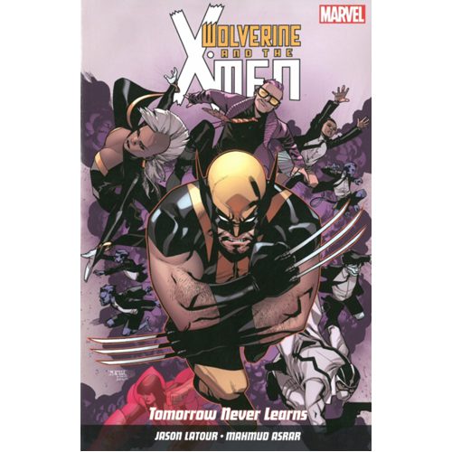 Wolverine and X-Men Vol. 1: Tomorrow Never Learns - Paperback