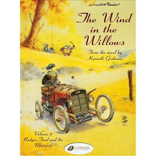 Wind in the Willows, The Vol.2: Badger, Toad and the Motor Car That had to be in a field of its own - Hardback