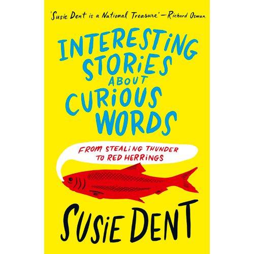 Interesting Stories about Curious Words : From Stealing Thunder to Red Herrings