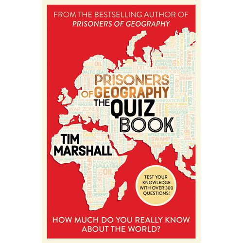 Prisoners of Geography The Quiz Book : How Much Do You Really Know About the World?