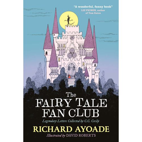 The Fairy Tale Fan Club: Legendary Letters Collected by C.C. Cecily